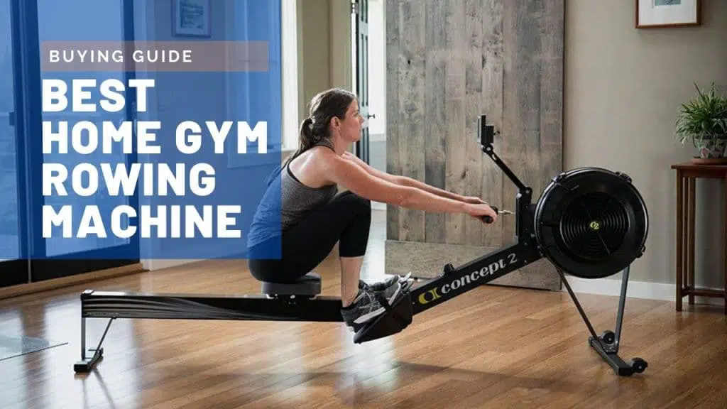 Best Home Gym Rowing Machine