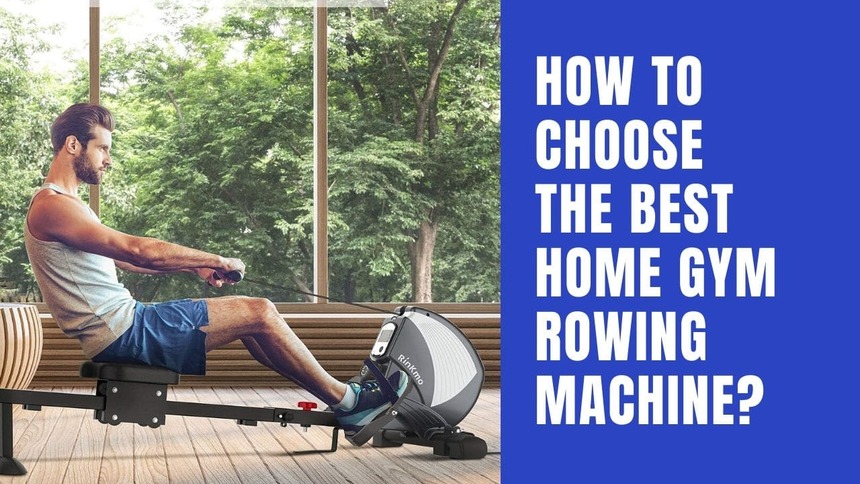 5 Tips For Picking The Best Magnetic Rowing Machine For Home Gym